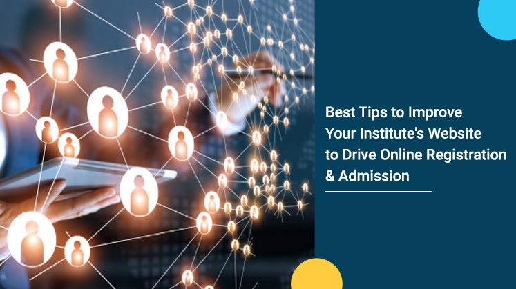 Best Tips to Improve Your Institute's Website to Drive Online Registration & Admission