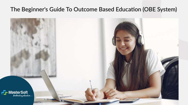 The Beginner’s Guide to Outcome Based Education (OBE System)