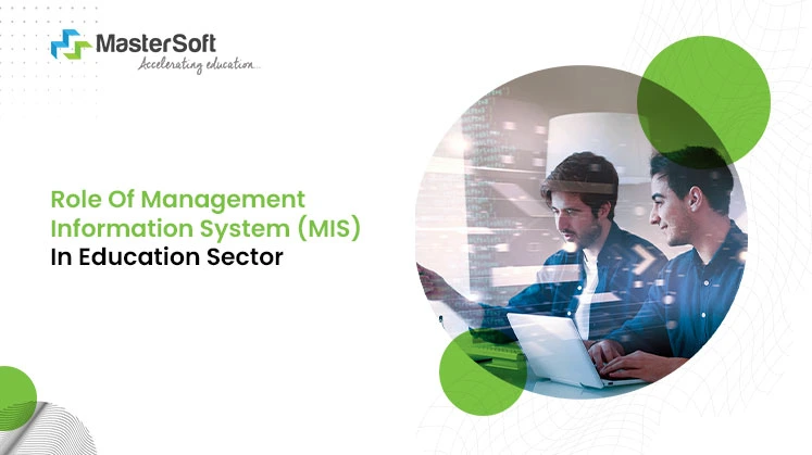 Role of Management Information System (MIS) in Education Sector