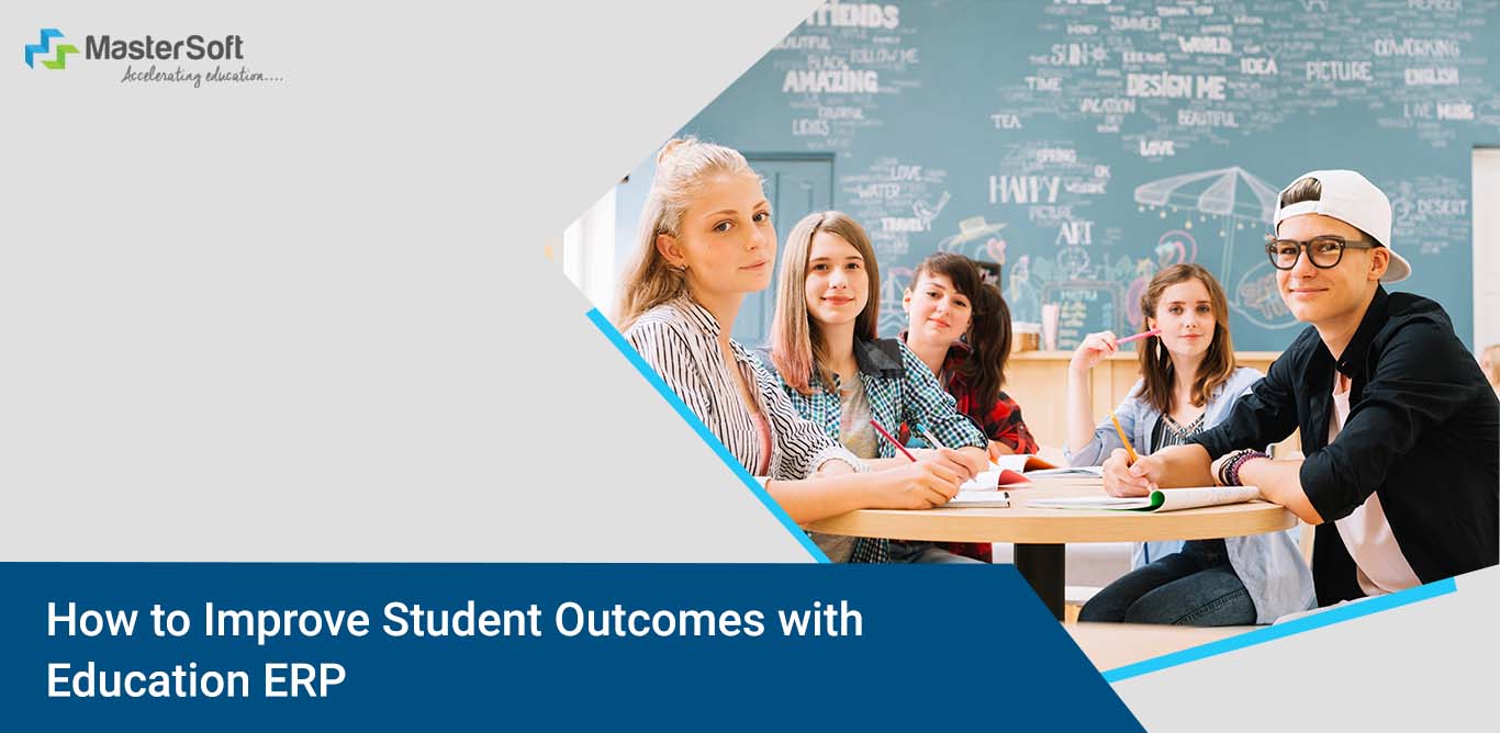 How to Improve Student Outcomes With Education ERP