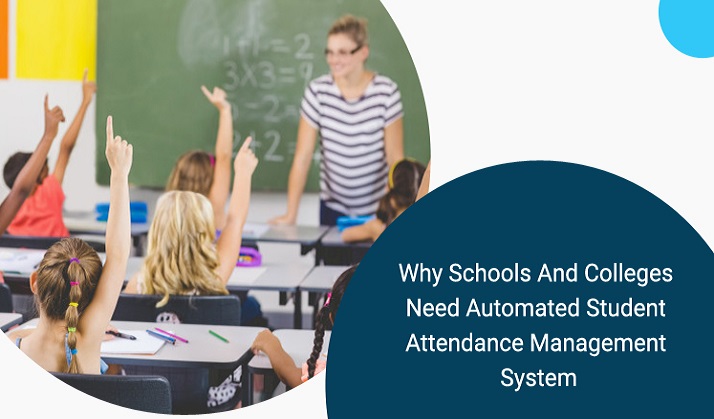 Why Schools And Colleges Need an Automated Student Attendance Management System?