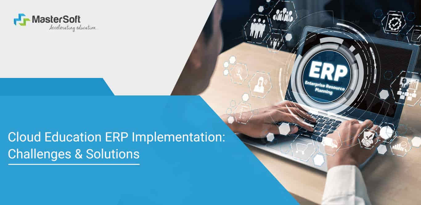 Cloud Education ERP Implementation: Challenges & Solutions