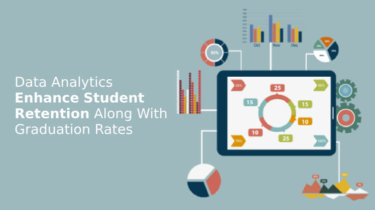 How Data Analytics Enhance Student Retention Along With Graduation Rates
