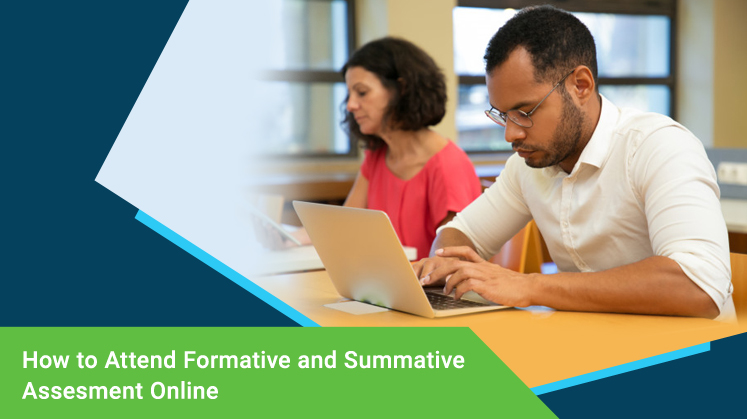 How to Attend Formative and Summative Assessment Online