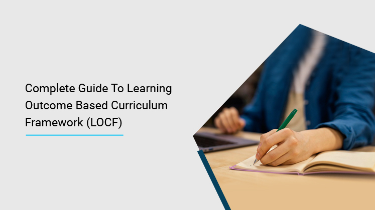 Complete Guide to Learning Outcome Based Curriculum Framework (LOCF) - Part 1