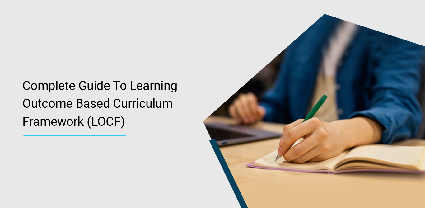 Complete Guide to Learning Outcome Based Curriculum Framework (LOCF) - Part 1