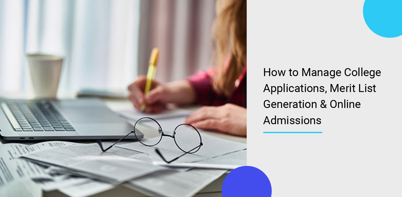 How to Manage College Applications, Merit List Generation & Online Admissions
