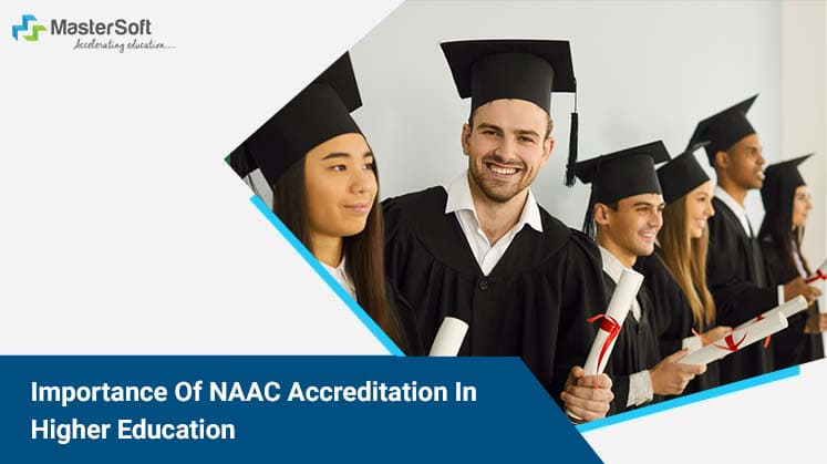 What Is NAAC Accreditation? Importance & Benefits Of NAAC