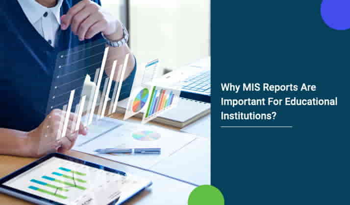 Why MIS reports are important for educational institutions?